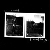 Patrick Wolf - Brumalia EP