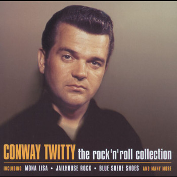 Conway Twitty - The Rock 'N' Roll Collection