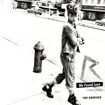 Rihanna, Calvin Harris - We Found Love (The Remixes)