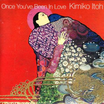 Kimiko Itoh - Once You've Been in Love