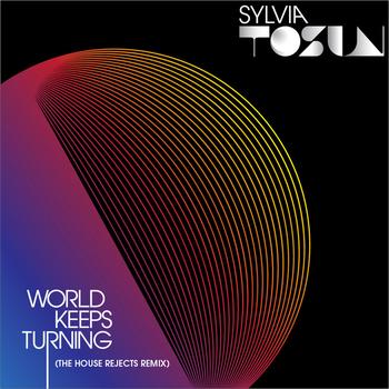 Sylvia Tosun - World Keeps Turning - Remixes