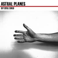 Astral Planes - Sit Still Child (Mini Album)