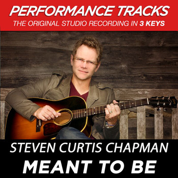 Steven Curtis Chapman - Meant To Be (Performance Tracks)