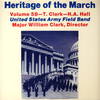 US Army Field Band - Heritage of the March, Vol. 58 - The Music of Clark and Hall