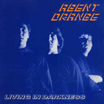 Agent Orange - Living In Darkness (30th Anniversary Edition)
