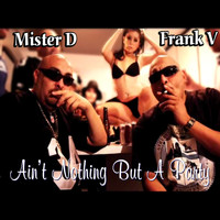 Mister D - Ain't Nothing but a Party - Single (Explicit)