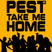 pest - Take Me Home