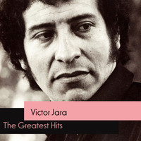 Victor Jara - The Greatest Hits