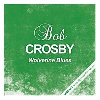Bob Crosby - Wolverine Blues