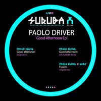 Paolo Driver - Good Afternoon EP