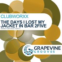 Clubworxx - The Day I Lost My Jacket in Bar 2five