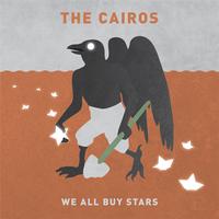 The Cairos - We All Buy Stars