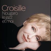 Nicole Croisille - Nougaro, Le Jazz Et Moi