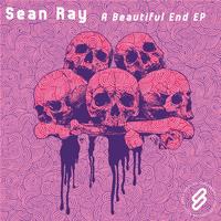 Sean Ray - A Beautiful End EP