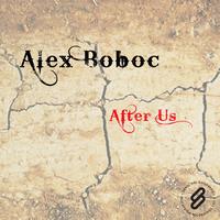 Alex Boboc - After Us