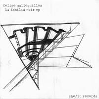 Felipe Galleguillos - La Familia Noir - EP