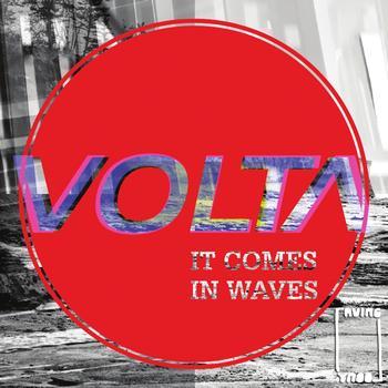 Volta - It Comes in Waves