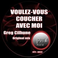 Greg Cilhune - Voulez-vous coucher avec moi
