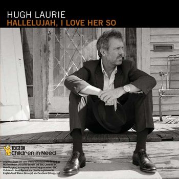 Hugh Laurie - Hallelujah, I Love Her So