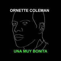 Ornette Coleman - Una Muy Bonita