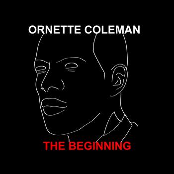 Ornette Coleman - The Beginning