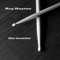 Roy Haynes - The Meetin'