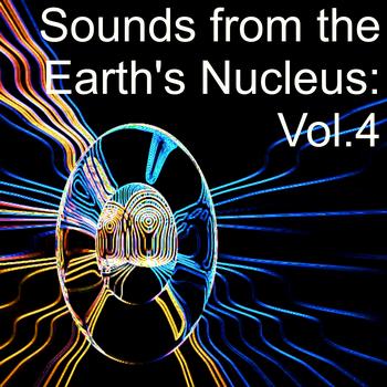Various Artists - Sounds from the Earth's Nucleus: Vol.4