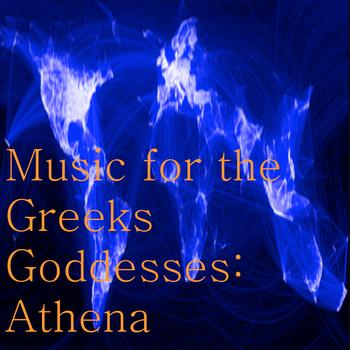 Various Artists - Music for the Greeks Goddesses: Athena