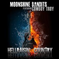Moonshine Bandits - Hellraisin' Country (feat. Cowboy Troy)