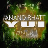 Anand Bhatt - YUI