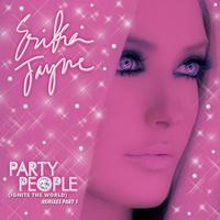 Erika Jayne - Party People (Ignite the World) - The Remixes Part 1