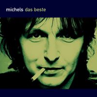 Michels - Das Beste / Zukunft Der Vergangenheit [Best-Of Deutsch] (Remastered Version)