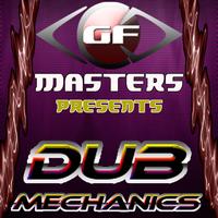 Dub Mechanics - GF Masters Vol 5