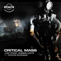 Critical Mass - Last Stand / Shining Lights