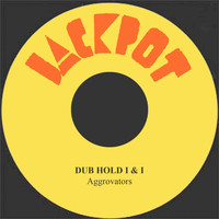 Aggrovators - Dub Hold I & I