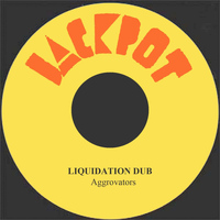 Aggrovators - Liquidation Dub