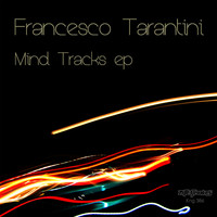 Francesco Tarantini - Mind Tracks EP
