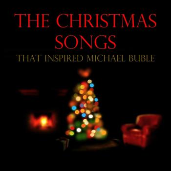 Various Artists - The Christmas Songs That Inspired Michael Buble