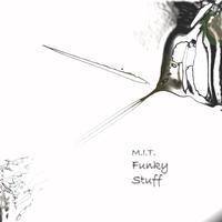 M.I.T. - Funky Stuff