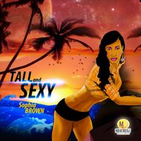 Sophia Brown - Tall and Sexy