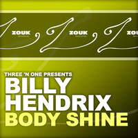 Three 'N One presents Billy Hendrix - Body Shine