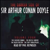 Sir Arthur Conan Doyle - The Darker Side Of Sir Arthur Conan Doyle - Volume 4