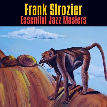 Frank Strozier - Essential Jazz Masters