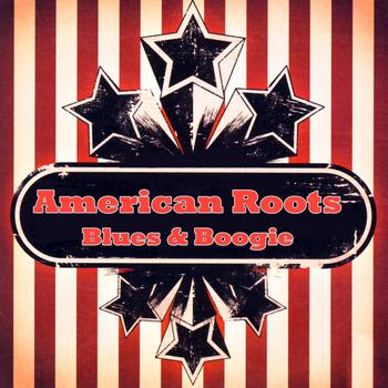 Various Artists - American Roots - Blues & Boogie