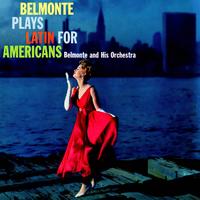 Belmonte & His Orchestra - Belmonte Plays Latin For Americans
