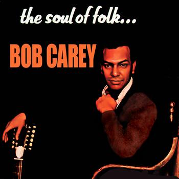 Bob Carey - The Soul Of Folk