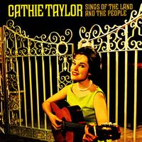 Cathie Taylor - Sings Of The Land & The People