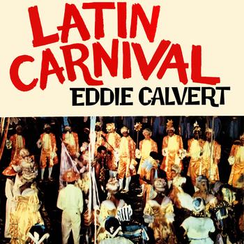 Eddie Calvert - Latin Carnival