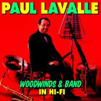 Paul Lavalle - Woodwinds & Band in Hi-Fi