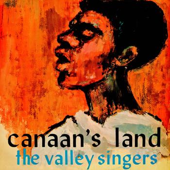 The Valley Singers - Canaan's Land